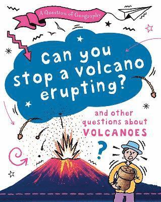bokomslag A Question of Geography: Can You Stop a Volcano Erupting?