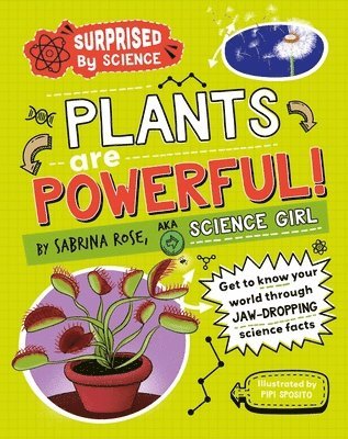 Sabrina Rose Science Girl - Surprised by Science: Plants are Powerful!, Häftad