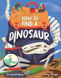 bokomslag How To Find A Dinosaur