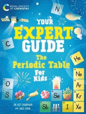 Dr Kit Chapman - Your Expert Guide: The Periodic Table for Kids, Häftad