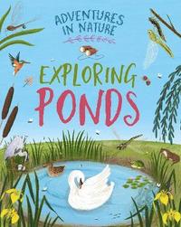 bokomslag Adventures in Nature: Exploring a Pond