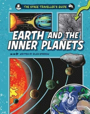 The Space Traveller's Guide: Earth and the Inner Planets 1