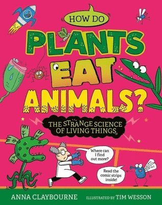 Anna Claybourne - Strange Science: How do Plants Eat Animals? The Strange Science of Living Things, Häftad