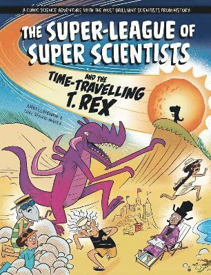 bokomslag Super-League of Super Scientists and the Time-Travelling T. Rex