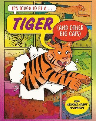 It’s Tough to Be: A Tiger (and Other Cats)