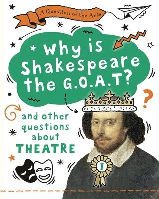 bokomslag Question of the Arts: Why is Shakespeare the G.O.A.T? (and other questions about theatre)