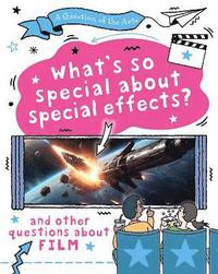 bokomslag Question of the Arts: What's So Special About Special Effects? (and other questions about film)
