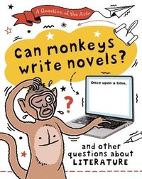 bokomslag Question of the Arts: Can Monkeys Write Novels? (and other questions about literature)