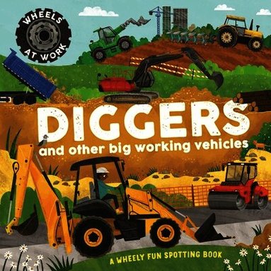 Bryony Davies - Wheels at Work: Diggers, Häftad