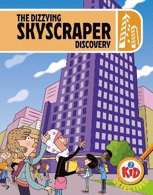 bokomslag Kid Detectives: The Dizzying Skyscraper Discovery