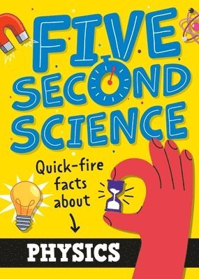 Minerva Black - Five Second Science: Quick-fire Facts About Physics, Inbunden