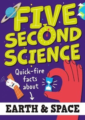 Minerva Black - Five Second Science: Quick-fire Facts About Earth and Space, Inbunden