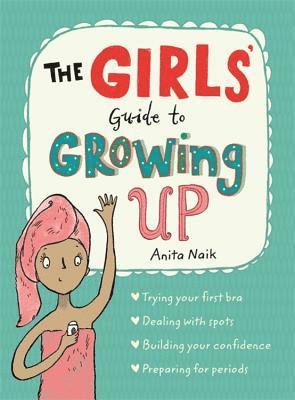 bokomslag The Girls' Guide to Growing Up: the best-selling puberty guide for girls