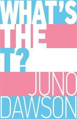 Juno Dawson - What's the T?, Häftad