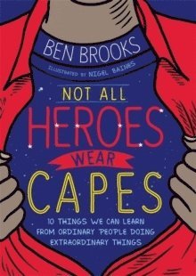 Ben Brooks - Not All Heroes Wear Capes, Häftad