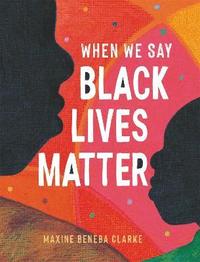bokomslag When We Say Black Lives Matter