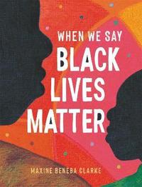 bokomslag When We Say Black Lives Matter