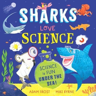 Adam Frost - Sharks Love Science, Häftad