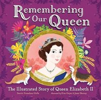 bokomslag Remembering Our Queen: The Illustrated Story of Queen Elizabeth II