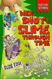 bokomslag History Stinks!: Wee, Snot and Slime Through Time