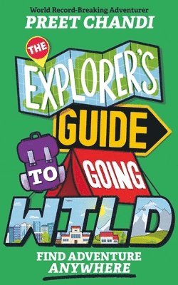 Preet Chandi - Explorer's Guide to Going Wild, Häftad