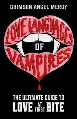 Crimson Angel Mercy AKA The Supernatural Agony Aunt, Crimson Ang The Supernatural Agony Aunt - Love Languages of Vampires, Häftad