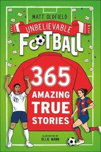 bokomslag 365 Amazing True Football Stories