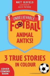 bokomslag Unbelievable Football Short Colour Stories: Animal Antics!