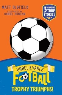 bokomslag Unbelievable Football Short Colour Stories: Trophy Triumphs!
