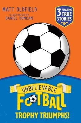 bokomslag Unbelievable Football Short Colour Stories: Trophy Triumphs!
