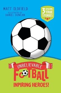 bokomslag Unbelievable Football Short Colour Stories: Inspiring Heroes!