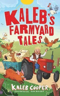 Kaleb Cooper - Kaleb’s Farmyard Tales: Escaping Animals and Runaway Tractors, Häftad