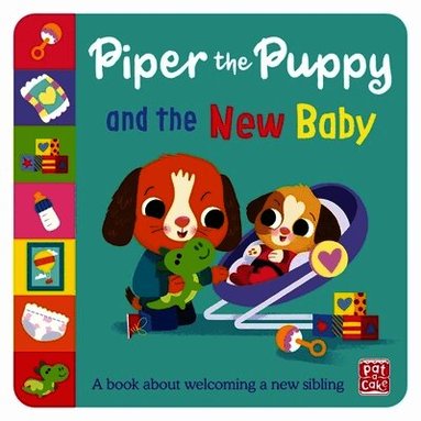 Pat-a-Cake - First Experiences: Piper the Puppy and the New Baby, Häftad