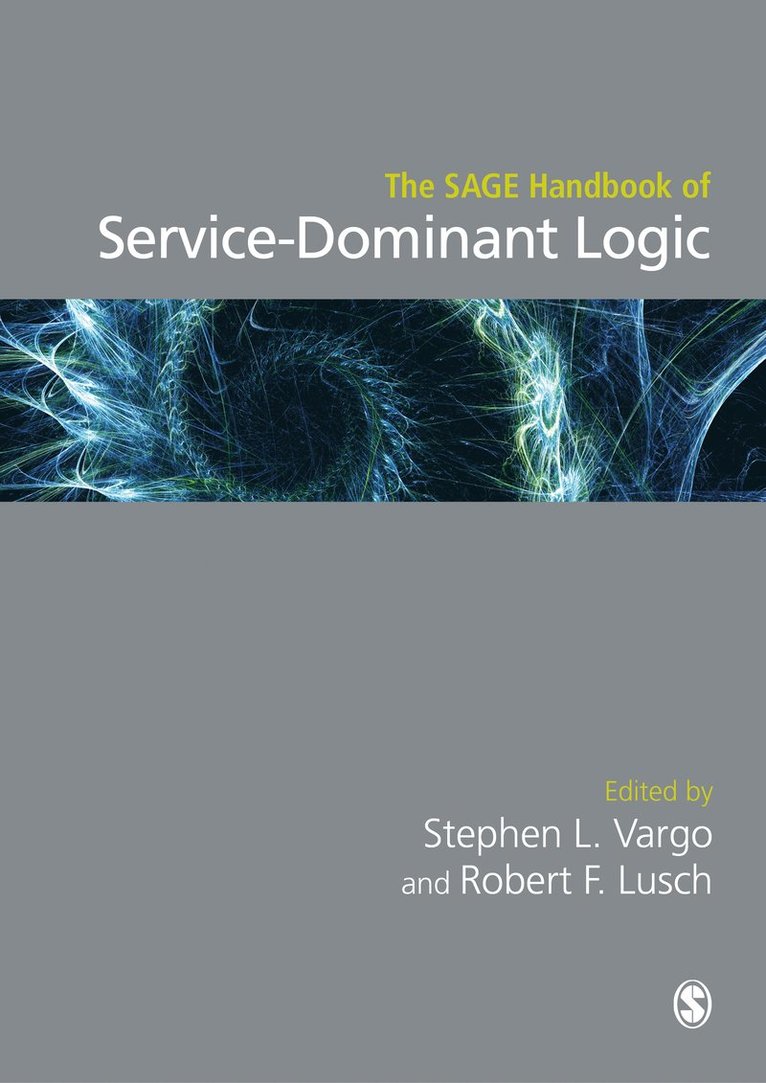 Stephen L. Vargo, Robert F. Lusch, Steve Vargo - The SAGE Handbook of Service-Dominant Logic, Inbunden