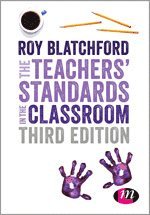 Roy Blatchford - The Teachers' Standards in the Classroom, Inbunden