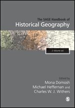 Mona Domosh, Michael Heffernan, Charles W. J. Withers - The SAGE Handbook of Historical Geography, Inbunden