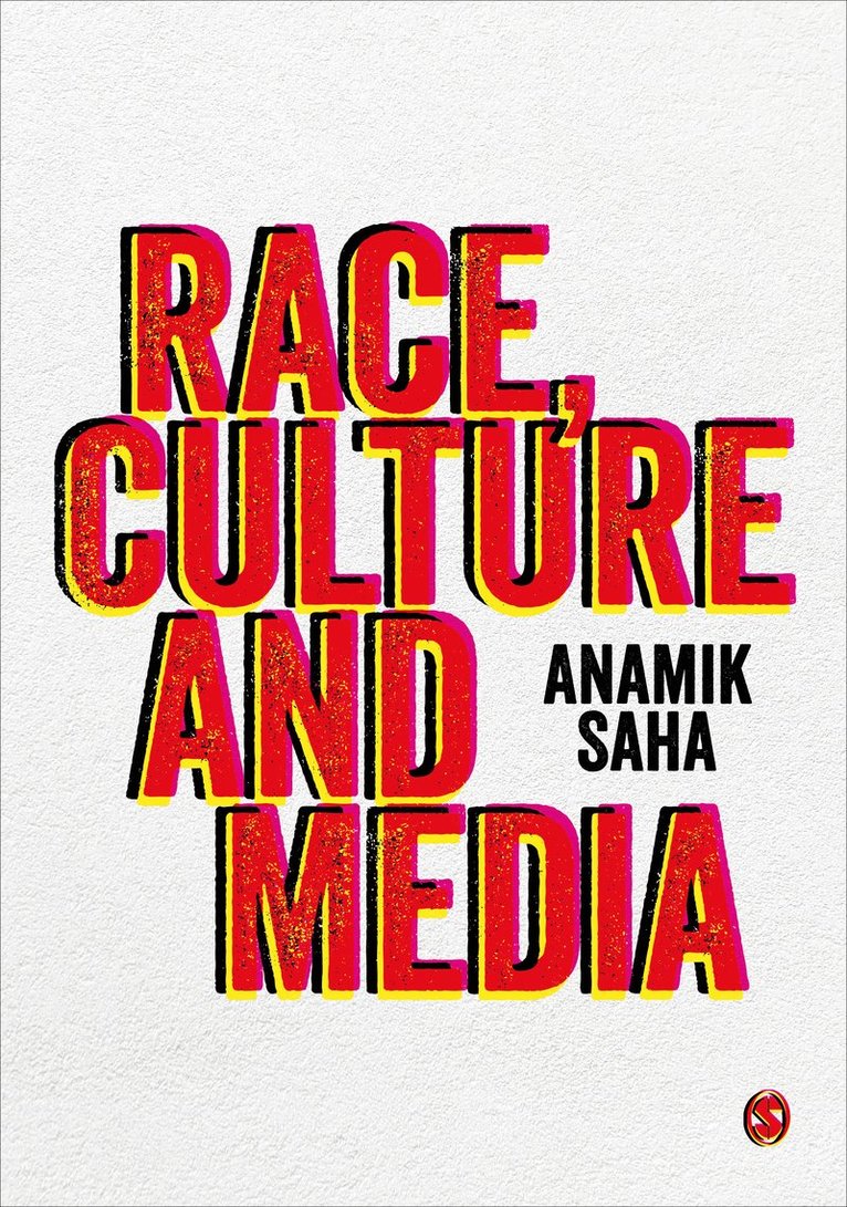 Anamik Saha, UK) Saha, Anamik (University of Leeds - Race, Culture and Media, Inbunden