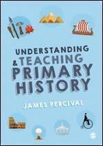 bokomslag Understanding and Teaching Primary History