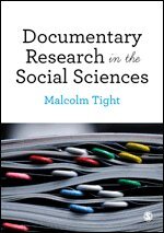 Malcolm Tight - Documentary Research in the Social Sciences, Inbunden