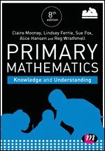 Claire Mooney, Alice Hansen, Lindsey Davidson, Sue Fox, Reg Wrathmell - Primary Mathematics: Knowledge and Understanding, Inbunden
