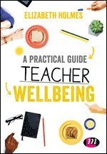 bokomslag A Practical Guide to Teacher Wellbeing