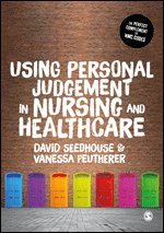 David Seedhouse, Vanessa Peutherer - Using Personal Judgement in Nursing and Healthcare, Häftad