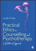 Linda Finlay, Linda (The Open University) Finlay - Practical Ethics in Counselling and Psychotherapy, Inbunden