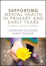 Jonathan Glazzard, Sarah Trussler - Supporting Mental Health in Primary and Early Years, Inbunden