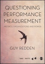 bokomslag Questioning Performance Measurement: Metrics, Organizations and Power