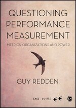 Guy Redden - Questioning Performance Measurement: Metrics, Organizations and Power, Inbunden