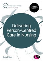 Delivering Person-Centred Care in Nursing