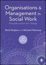 Mark Hughes, Michael Wearing - Organisations and Management in Social Work, Häftad