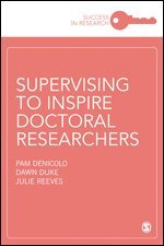 Pam Denicolo, Dawn Duke, Julie Reeves - Supervising to Inspire Doctoral Researchers, Häftad