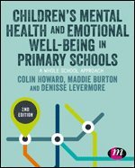 Colin Howard, Maddie Burton, Denisse Levermore, UK) Howard, Colin (University of Worcester, Madeleine Burton - Children’s Mental Health and Emotional Well-being in Primary Schools, Inbunden